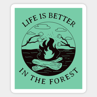 Life Is Better In The Forest Magnet